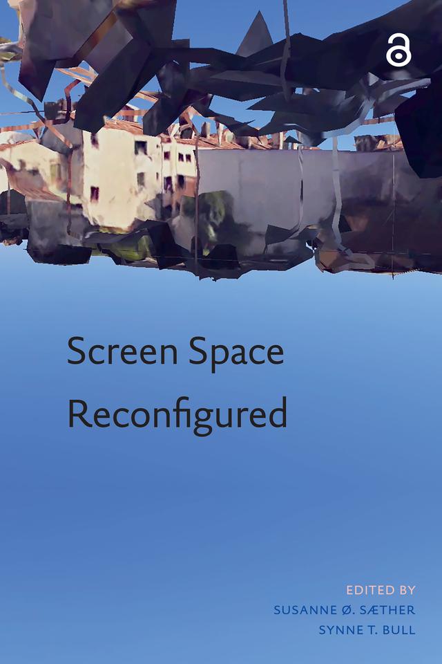 Screen Space Reconfigured by Susanne Saether, Synne Tollerud Bull