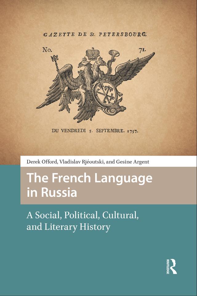The French Language in Russia by Derek Offord, Gesine Argent, Vladislav Rjéoutski
