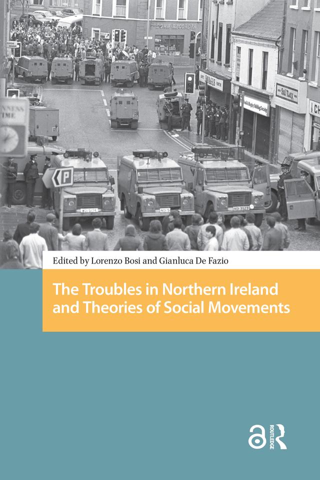 The Troubles in Northern Ireland and Theories of Social Movements by Gianluca De Fazio, Lorenzo Bosi