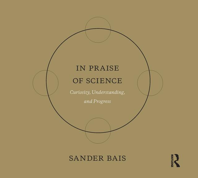 In Praise of Science by Sander Bais