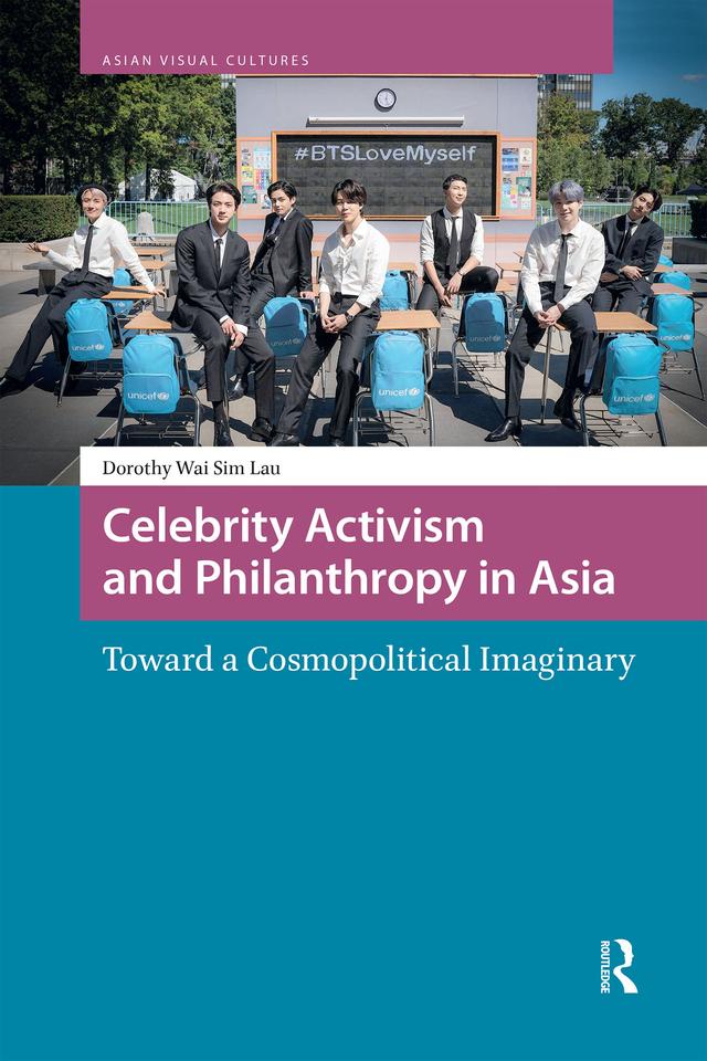 Celebrity Activism and Philanthropy in Asia by Dorothy Lau