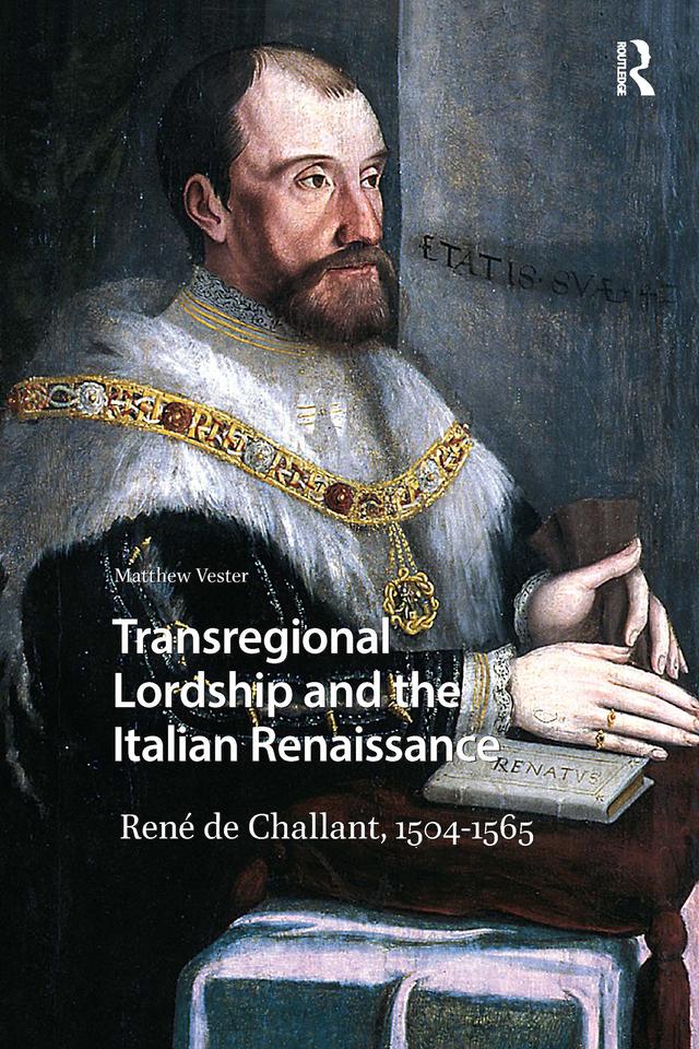 Transregional Lordship and the Italian Renaissance by Matthew Vester