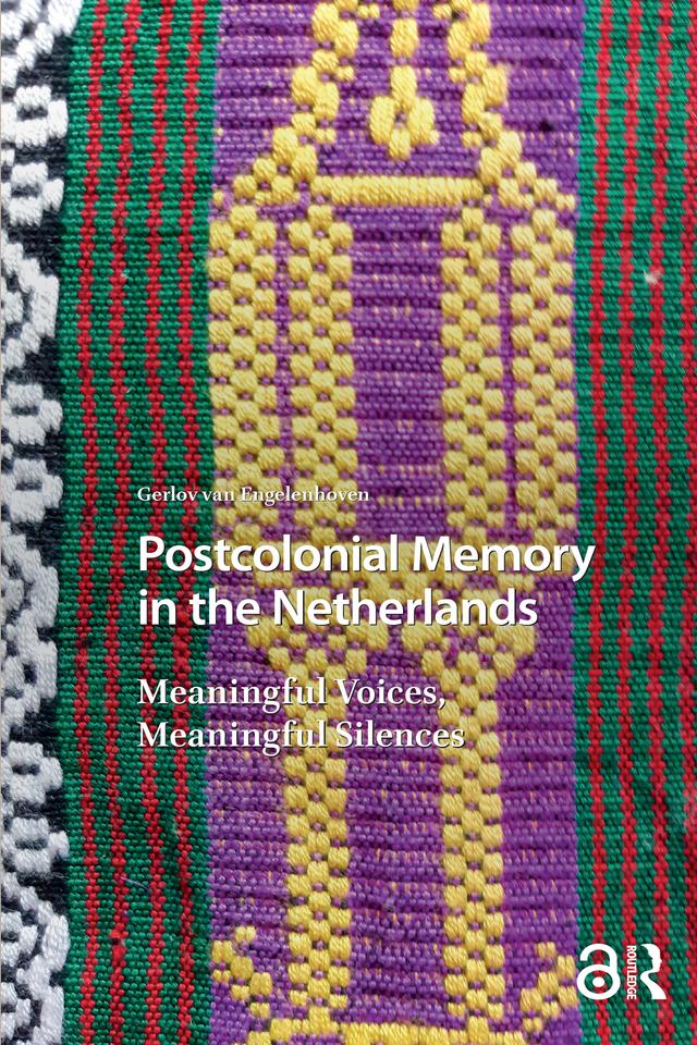 Postcolonial Memory in the Netherlands by Gerlov van Engelenhoven