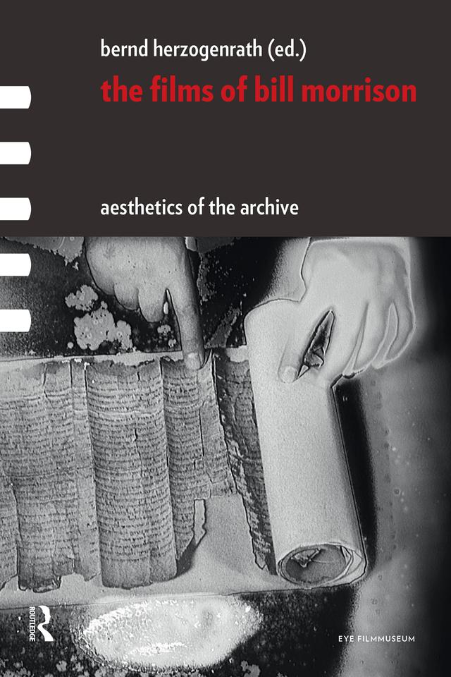The Films of Bill Morrison by Bernd Herzogenrath