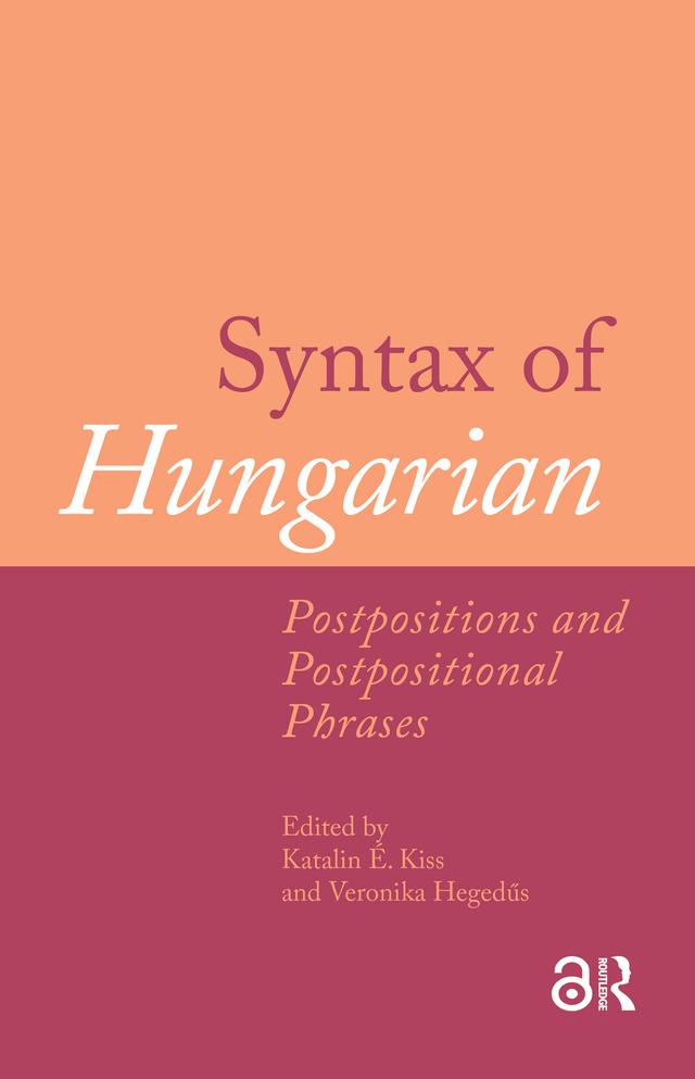Syntax of Hungarian by Katalin É. Kiss, Veronika Hegedus