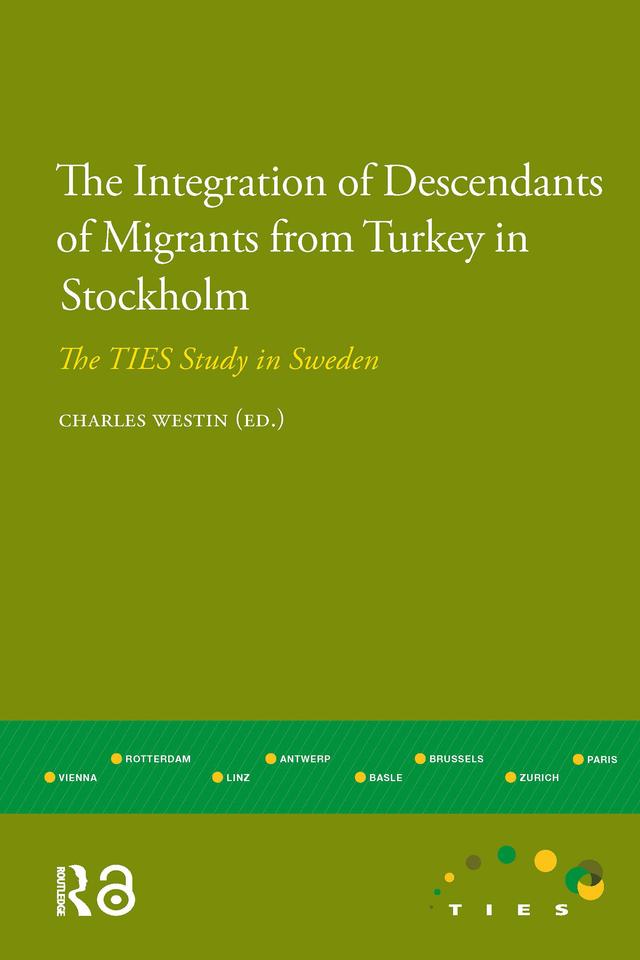 The Integration of Descendants of Migrants from Turkey in Stockholm by Charles Westin