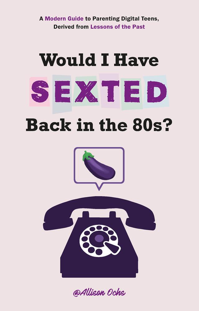 Would I Have Sexted Back in the 80s? by Allison Ochs