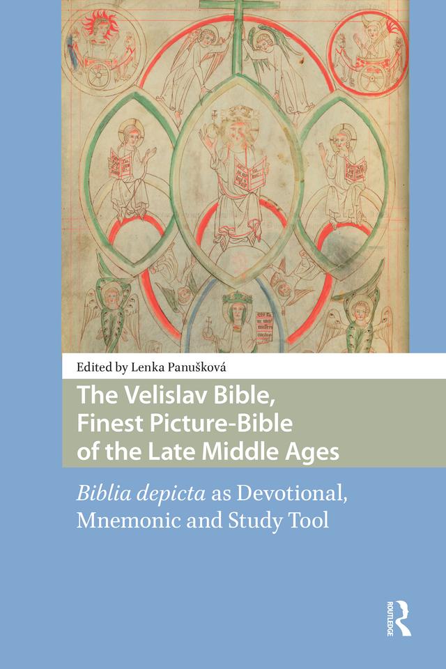 The Velislav Bible, Finest Picture-Bible of the Late Middle Ages by Lenka Panusková