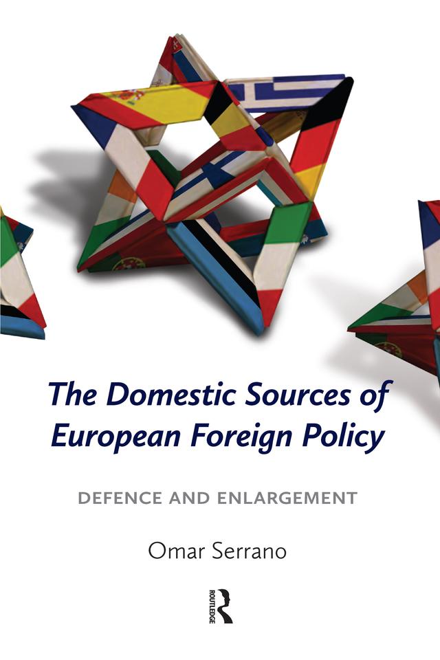 The Domestic Sources of European Foreign Policy by Omar Serrano
