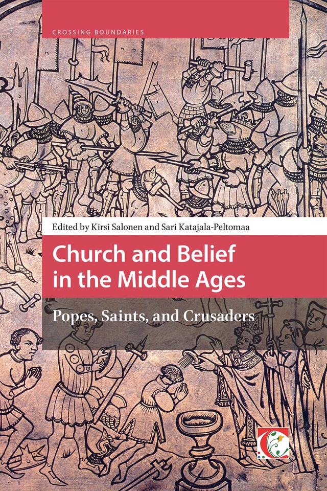 Church and Belief in the Middle Ages by Kirsi Salonen, Sari Katajala-Peltomaa
