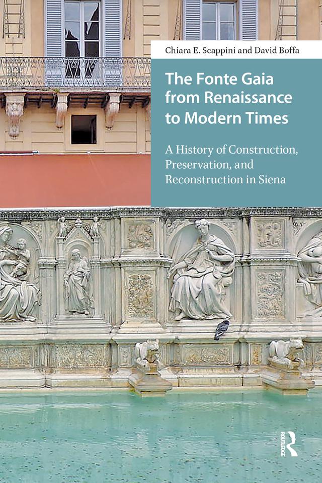 The Fonte Gaia from Renaissance to Modern Times by Chiara E. Scappini, David Boffa