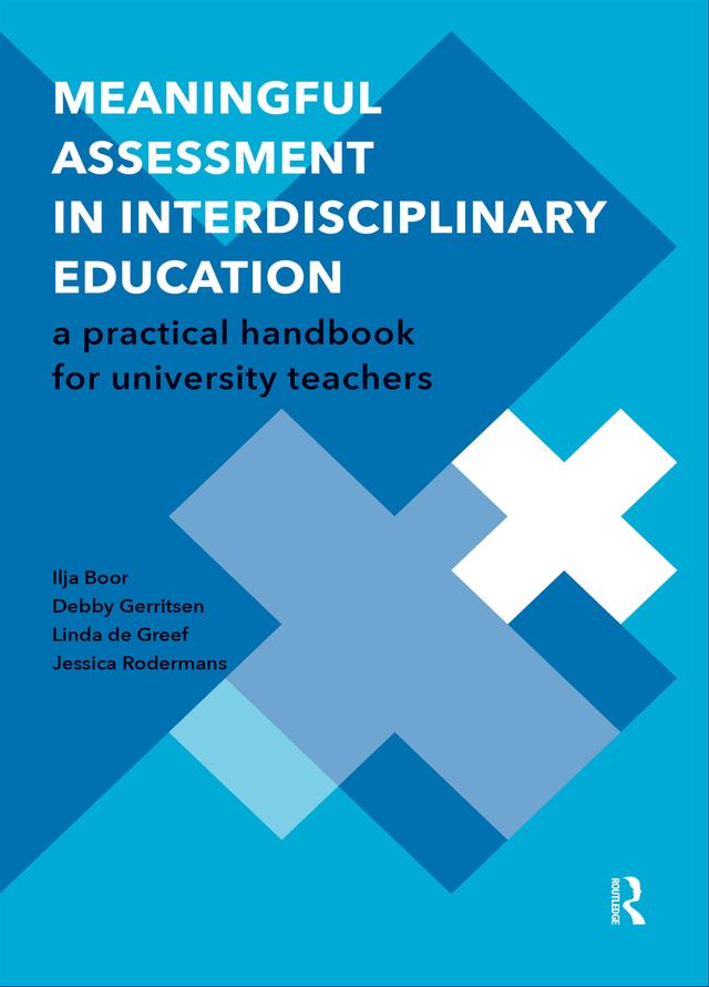 Meaningful Assessment in Interdisciplinary Education by Debby Gerritsen, Ilja Boor, Jessica Rodermans, Linda de Greef