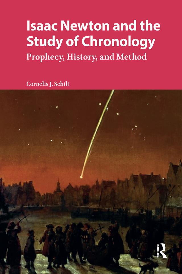 Isaac Newton and the Study of Chronology by Cornelis Schilt