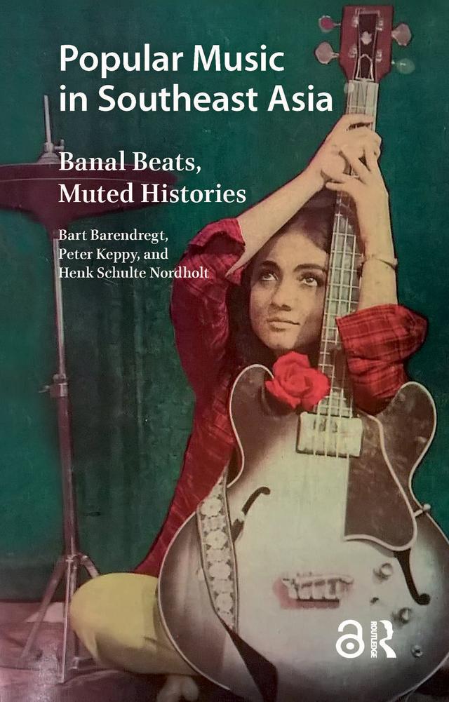 Popular Music in Southeast Asia by Bart Barendregt, Henk Schulte Nordholt, Peter Keppy
