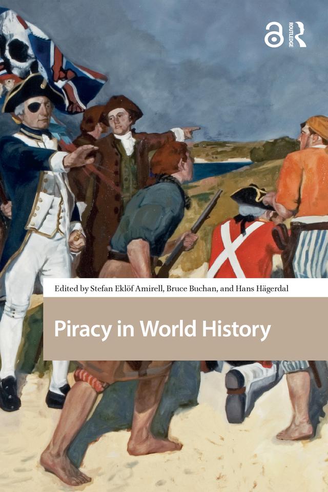Piracy in World History by Bruce Buchan, Hans Hägerdal, Stefan Amirell