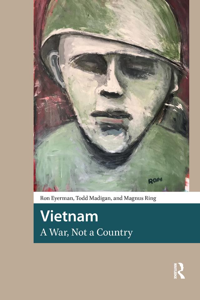 Vietnam, A War, Not a Country by Magnus Ring, Ron Eyerman, Todd Madigan