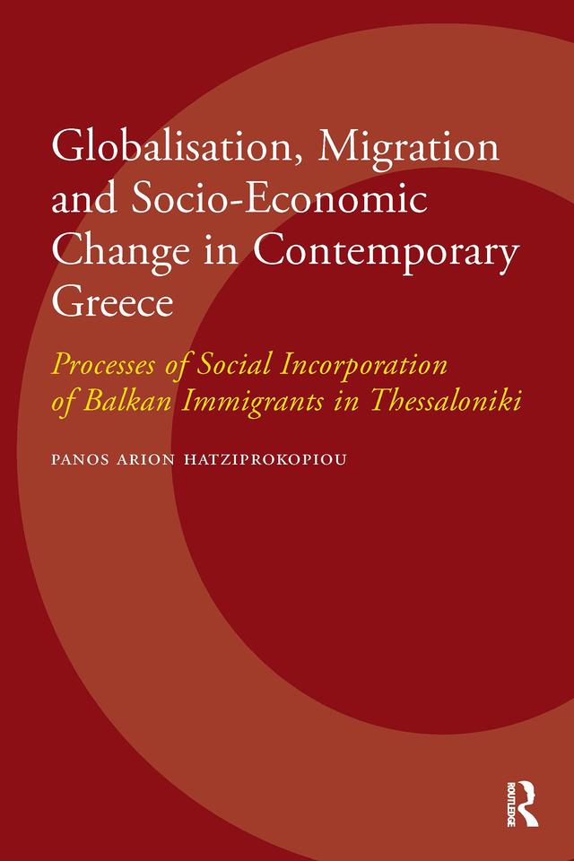 Globalisation, Migration and Socio-Economic Change in Contemporary Greece by Panos Hatziprokopiou