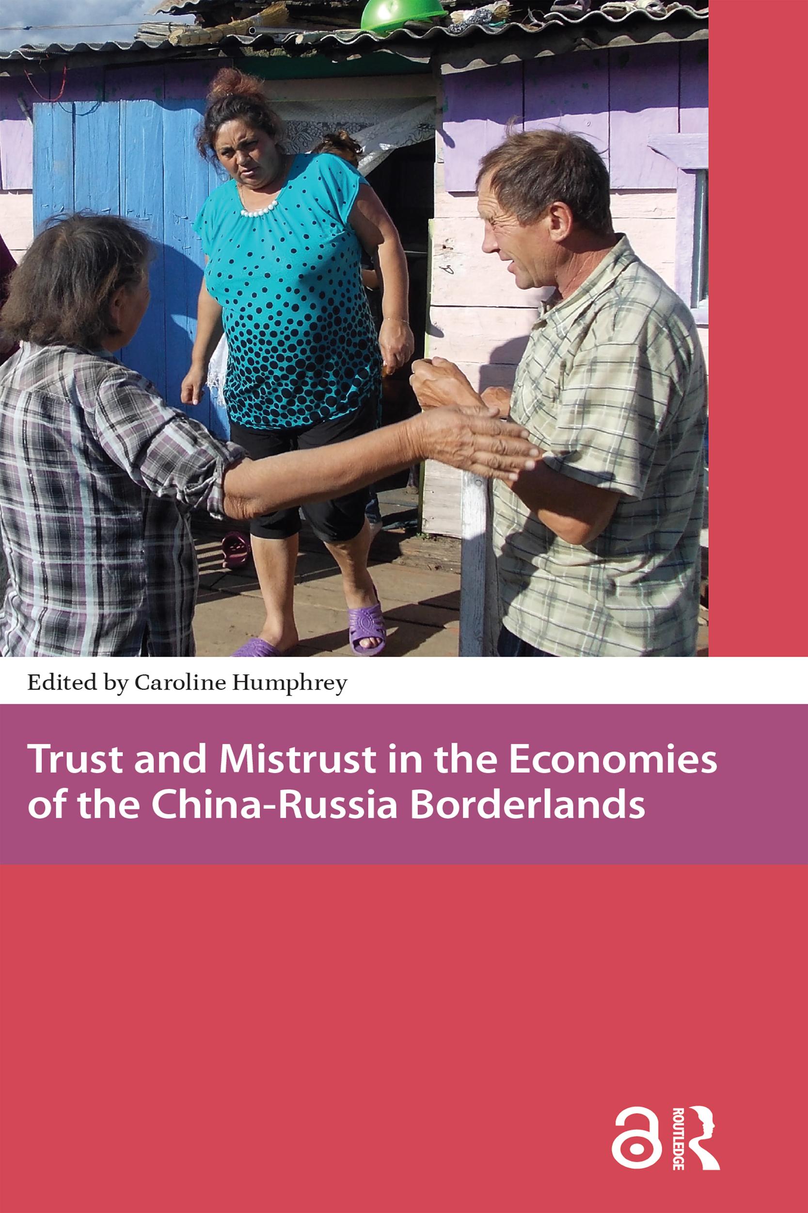Trust and Mistrust in the Economies of the China-Russia Borderlands