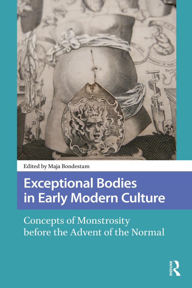 Exceptional Bodies in Early Modern Culture by Maja Bondestam