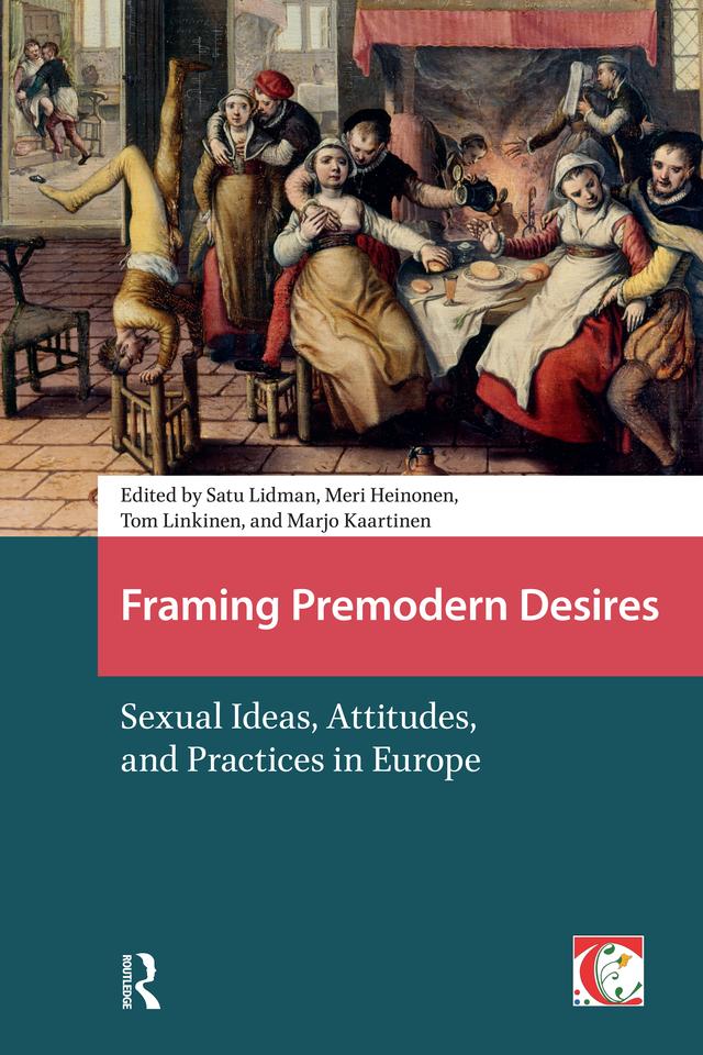 Framing Premodern Desires by Marjo Kaartinen, Meri Heinonen, Satu Lidman, Tom Linkinen