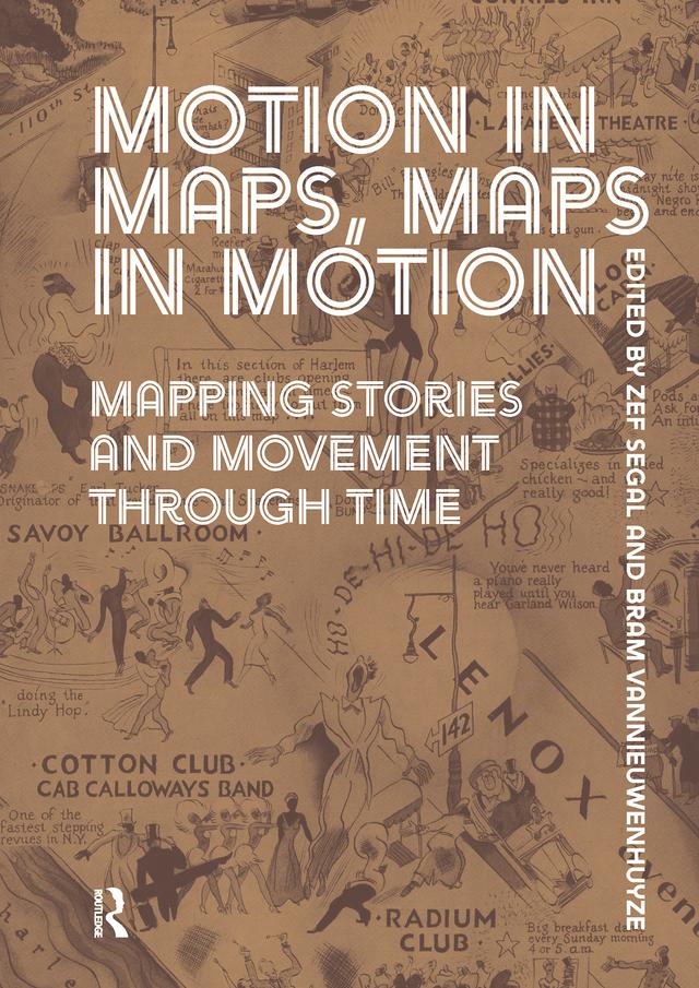 Motion in Maps, Maps in Motion by Bram Vannieuwenhuyze, Zef Segal