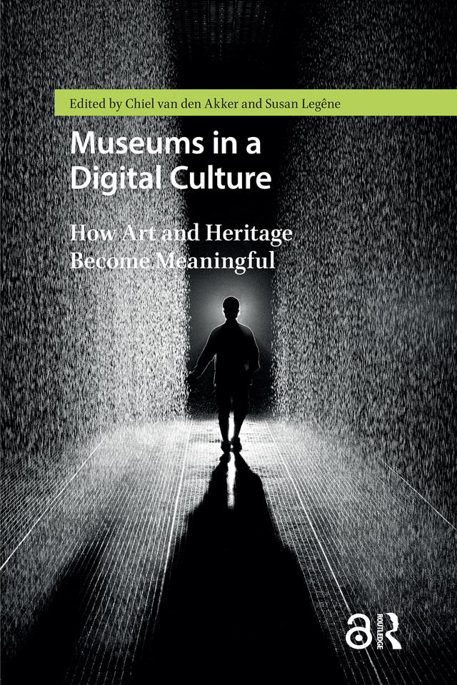 Museums in a Digital Culture by Chiel van den Akker, Legêne