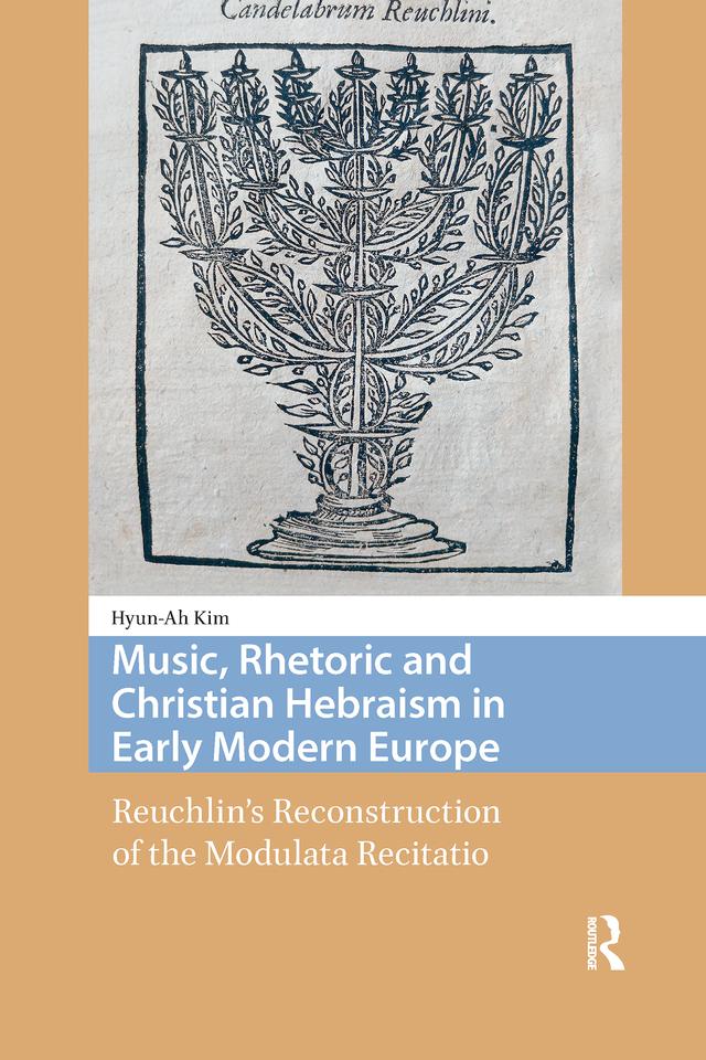 Music, Rhetoric and Christian Hebraism in Early Modern Europe by Hyun-Ah Kim
