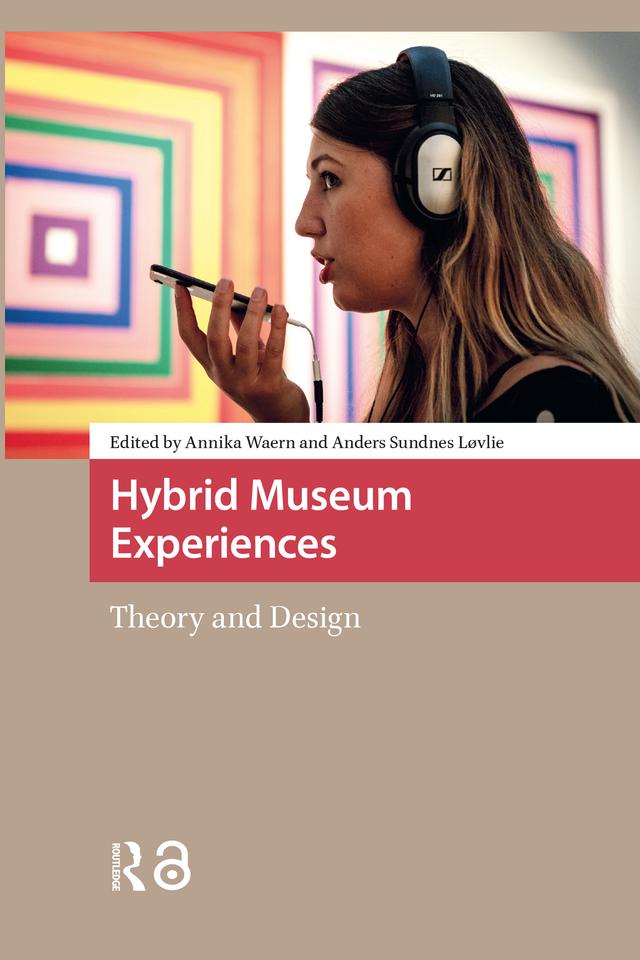 Hybrid Museum Experiences by Anders Løvlie, Annika Waern