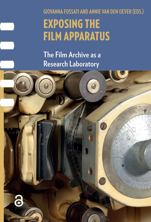 Exposing the Film Apparatus by Annie van den Oever, Giovanna Fossati