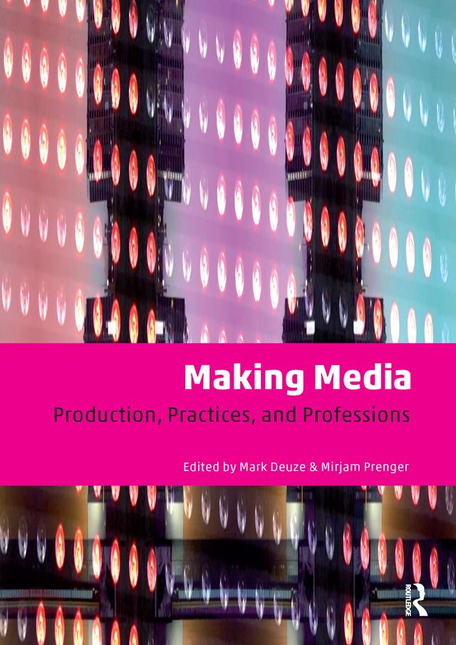 Making Media by Mark Deuze, Mirjam Prenger