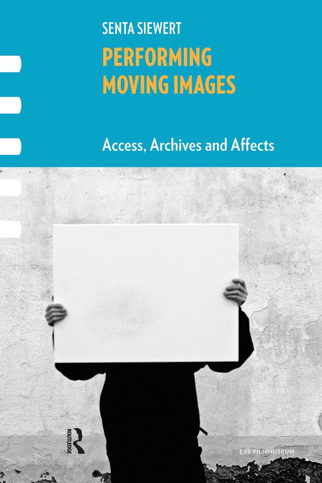 Performing Moving Images by Senta Siewert