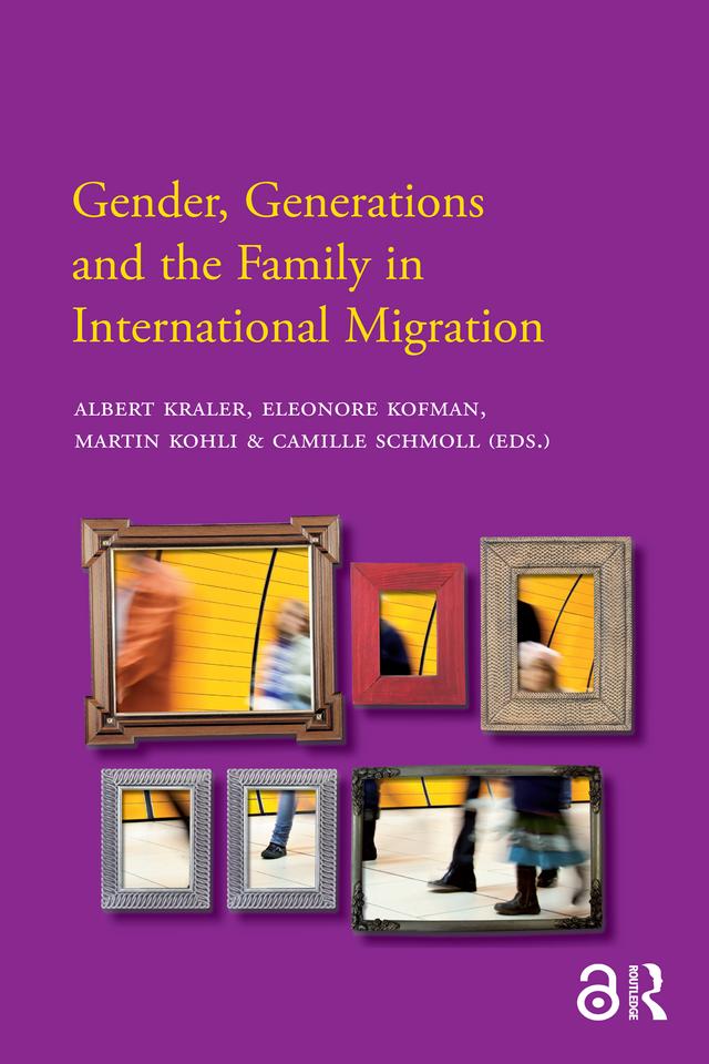 Gender, Generations and the Family in International Migration by Albert Kraler, Camille Schmoll, Eleonore Kofman, Martin Kohli
