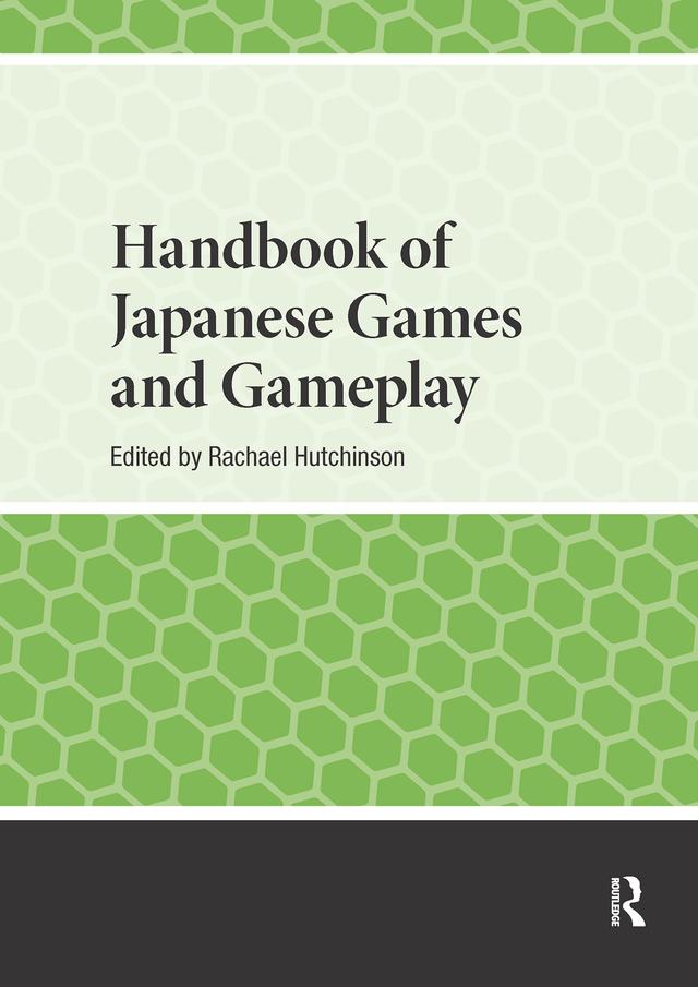 Handbook of Japanese Games and Gameplay by Rachael Hutchinson