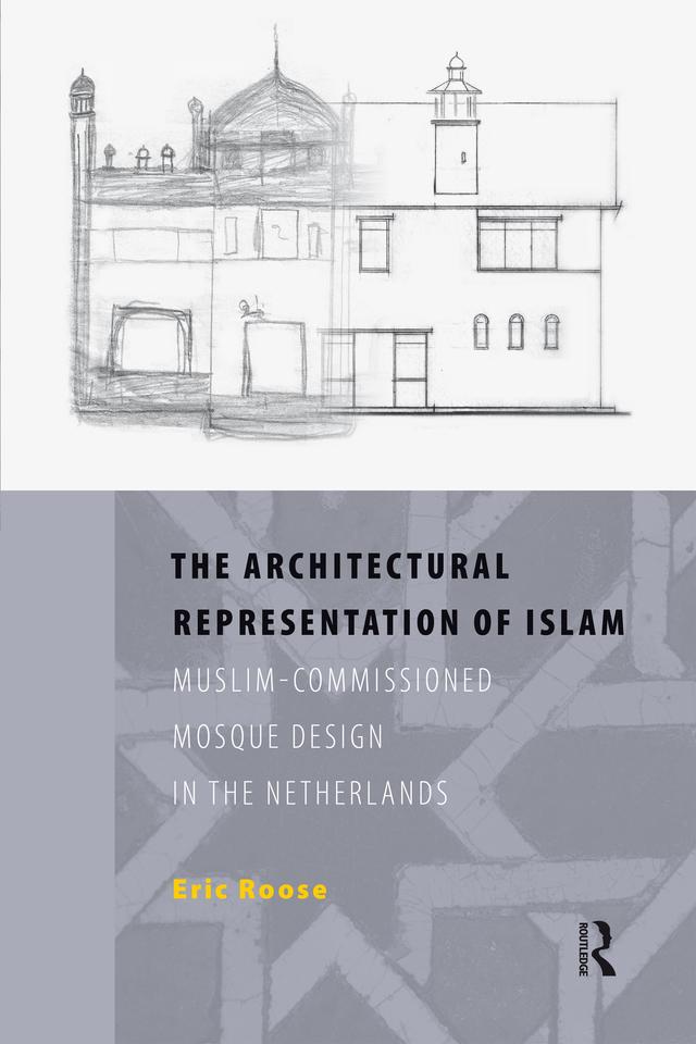 The Architectural Representation of Islam by Eric Roose