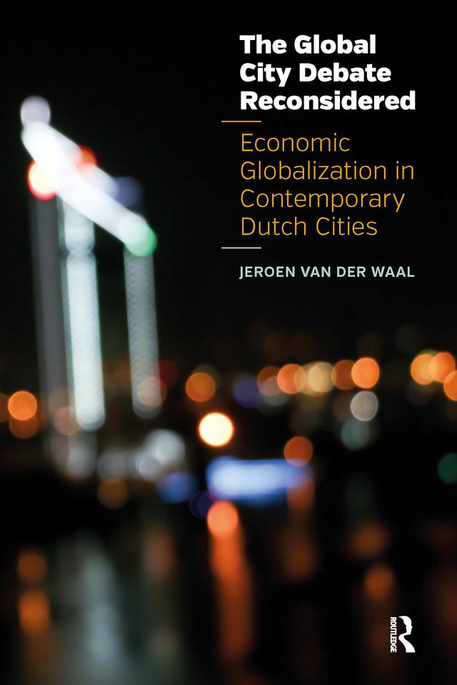 The Global City Debate Reconsidered by Jeroen van der Waal