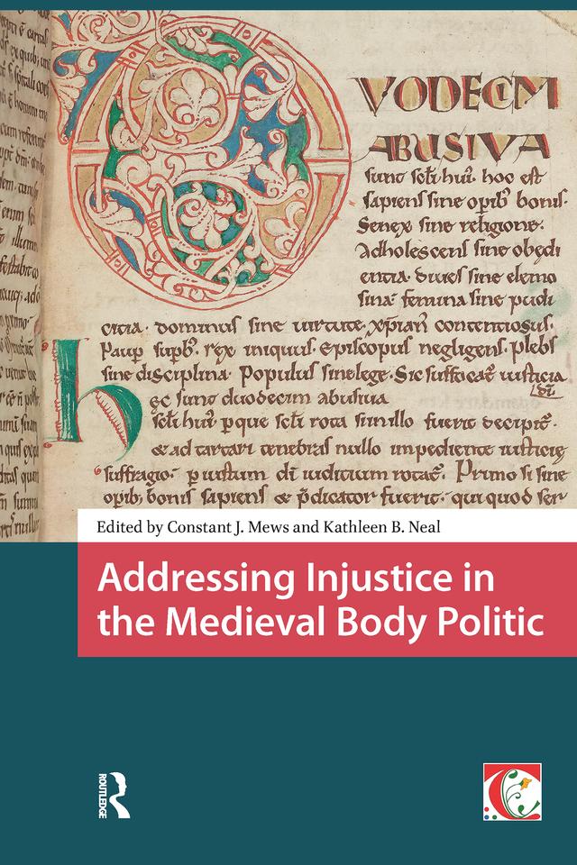 Addressing Injustice in the Medieval Body Politic by Constant Jan Mews, Kathleen Neal