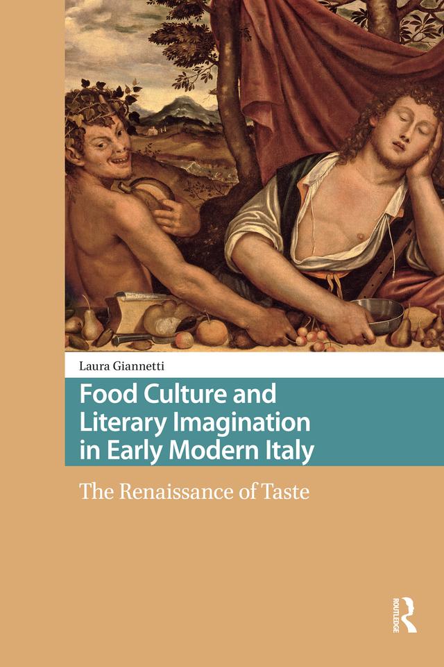 Food Culture and Literary Imagination in Early Modern Italy by Laura Giannetti