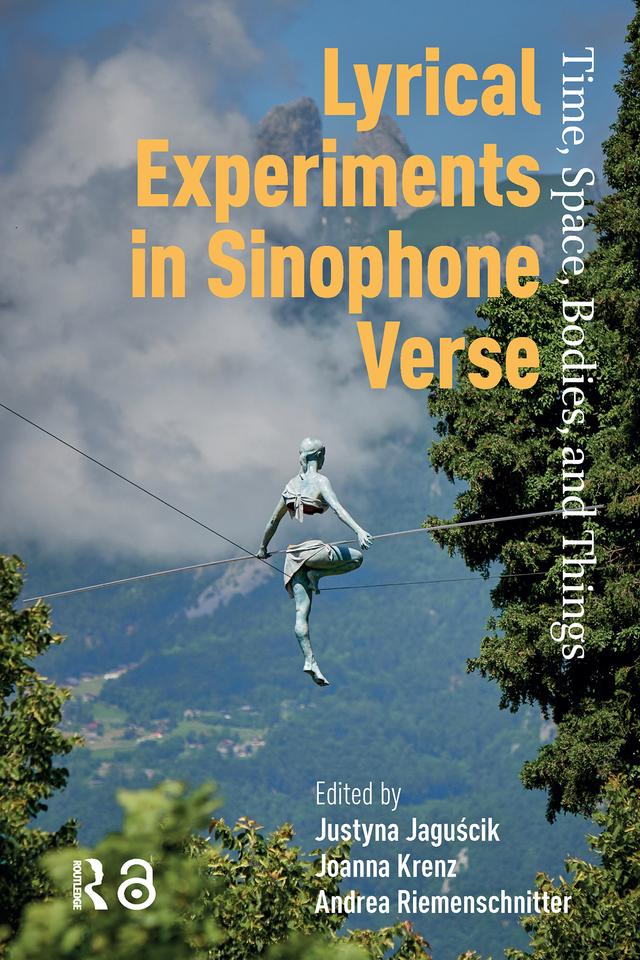 Lyrical Experiments in Sinophone Verse by Andrea Riemenschnitter, Joanna Krenz, Justyna Jaguscik
