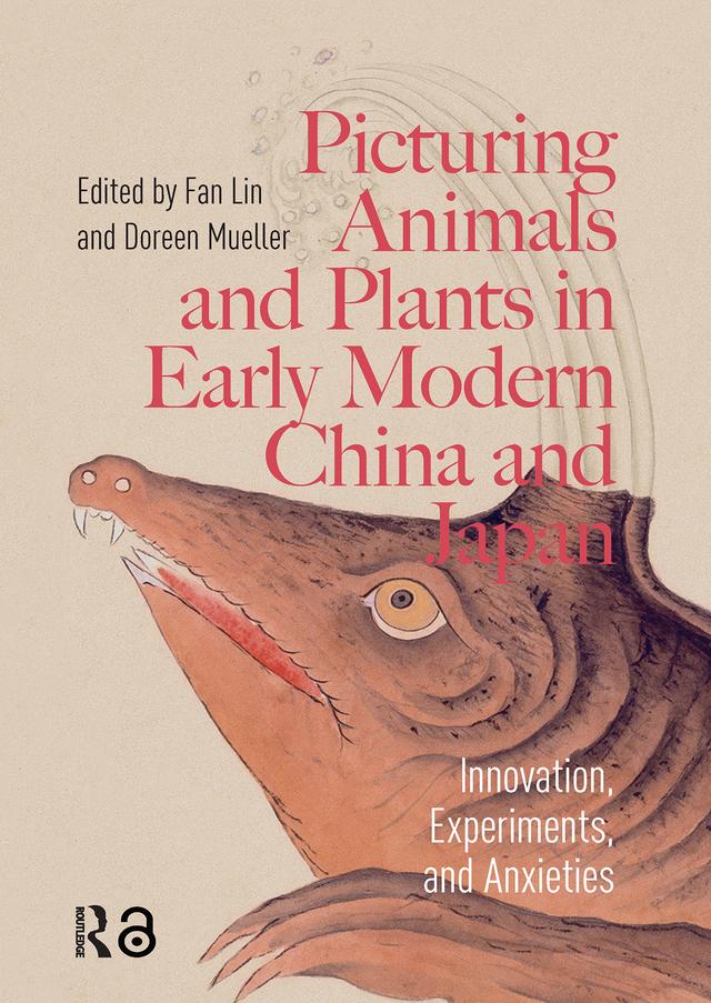 Picturing Animals and Plants in Early Modern China and Japan by Doreen Mueller, Fan Lin