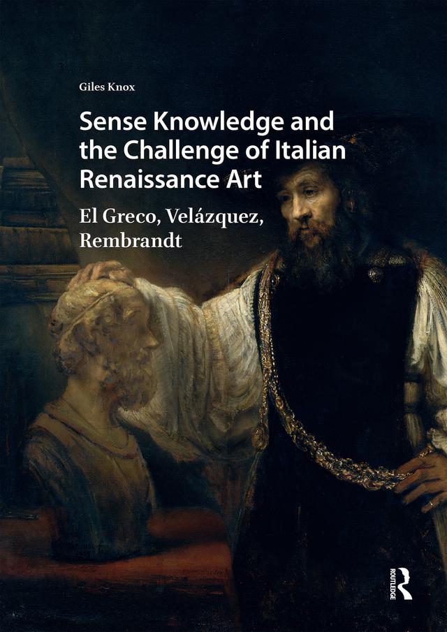 Sense Knowledge and the Challenge of Italian Renaissance Art by Giles Knox