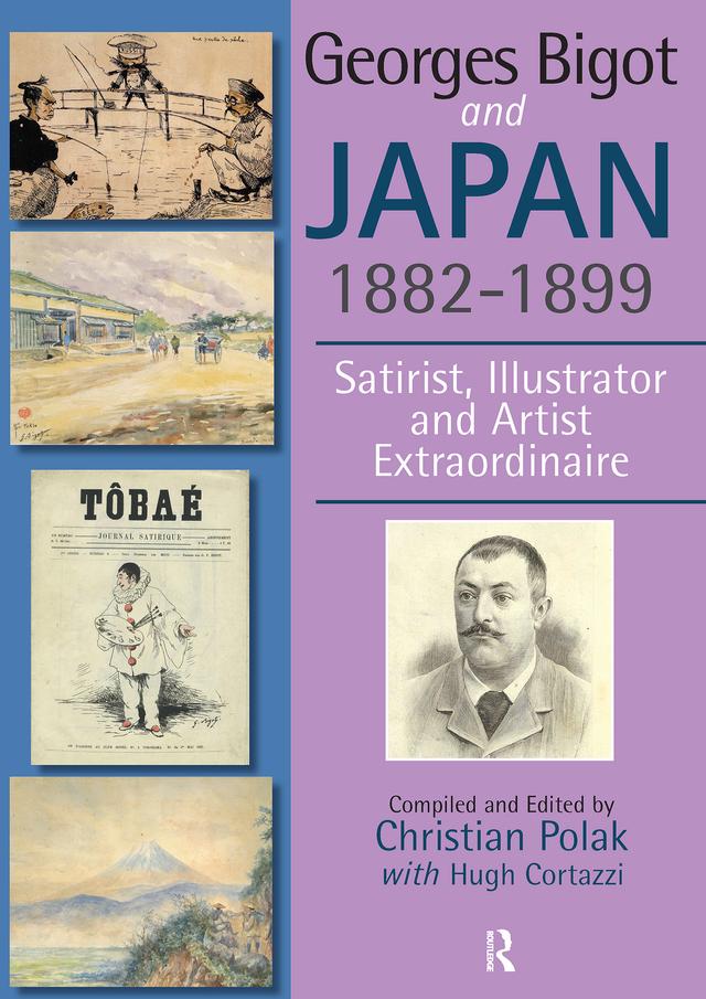 Georges Bigot and Japan, 1882-1899 by Christian Polak, Hugh Cortazzi