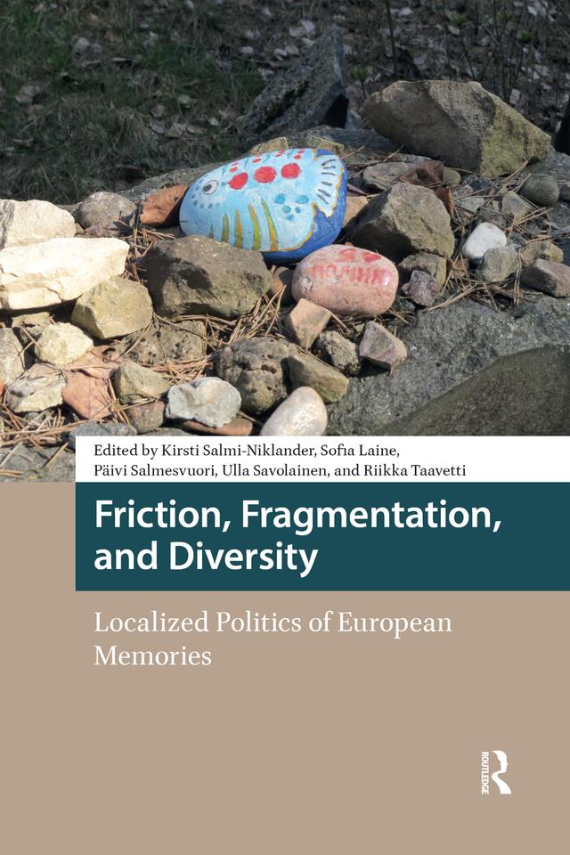 Friction, Fragmentation, and Diversity by Kirsti Salmi-Niklander, Päivi Salmesvuori, Riikka Taavetti, Sofia Laine, Ulla Savolainen