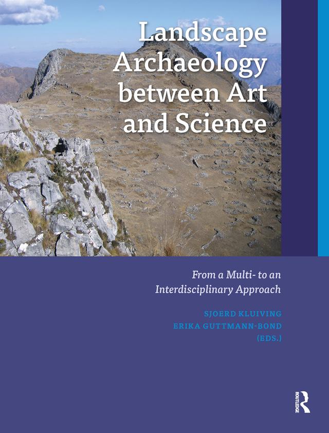 Landscape Archaeology between Art and Science by Erika Guttmann-Bond, Sjoerd Kluiving