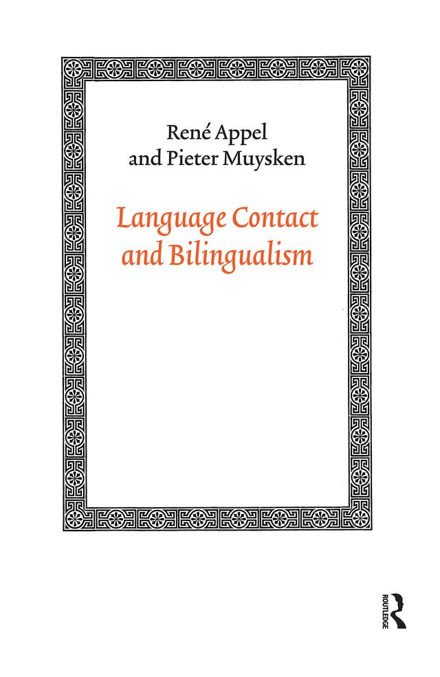 Language Contact and Bilingualism by Pieter C. Muysken, Rene Appel