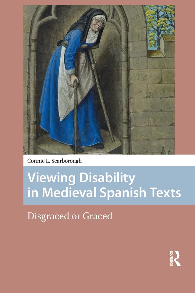 Viewing Disability in Medieval Spanish Texts by Connie Scarborough
