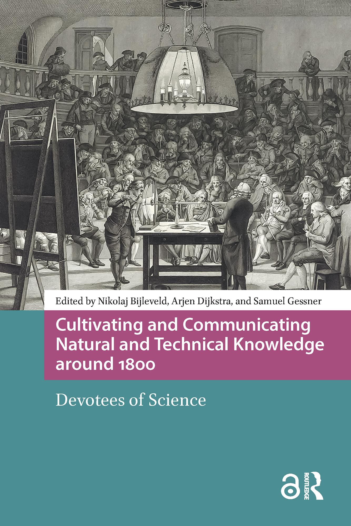 Cultivating and Communicating Natural and Technical Knowledge around 1800