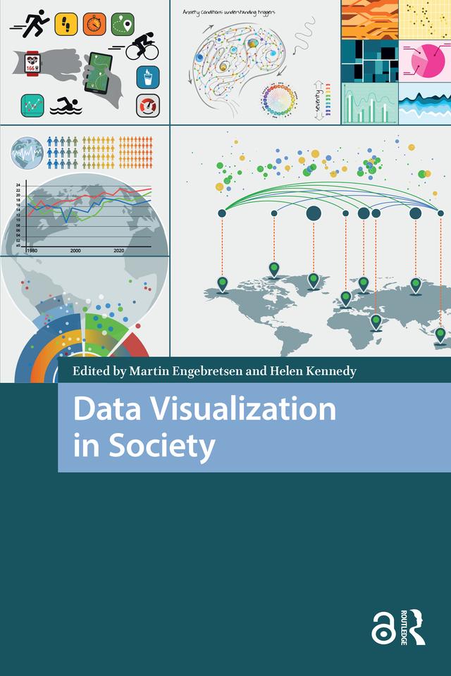 Data Visualization in Society by Helen Kennedy, Martin Engebretsen
