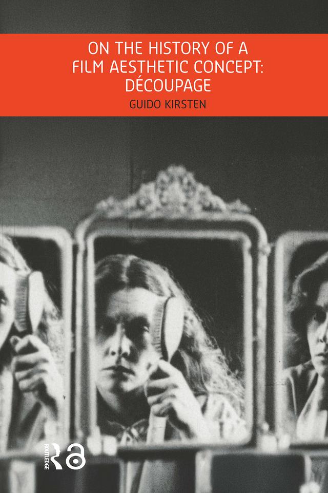 On the History of a Film Aesthetic Concept: Découpage by Guido Kirsten