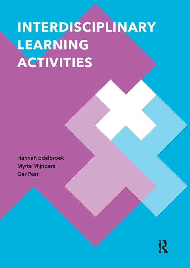 Interdisciplinary Learning Activities by Ger Post, Hannah Edelbroek, Myrte Mijnders