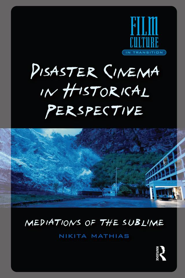 Disaster Cinema in Historical Perspective by Nikita Mathias